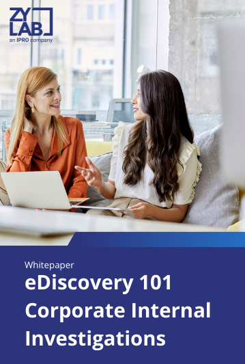 eDiscovery 101: Corporate Internal Investigations